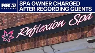 Suburban Chicago spa owner charged after police say he secretly recorded clients
