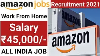Amazon job recruitment 2021 | Work from home jobs | Private company job | Private jobs 2021