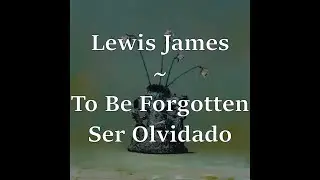 Lewis James - To Be Forgotten | Lyrics / Sub. espa&ntilde;ol - ingl&eacute;s