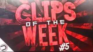 Dare: Clips of the Week #5! -  Powered by @ImagineCustoms