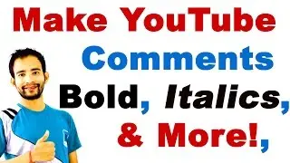 How to Make YouTube Comments BOLD, Italics, Underline and More! (Format Your YouTube Comments)