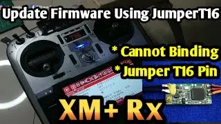 Solved! Jumper T16 Bind XM+ How to Update Firmware XM+ Using Remote Control Jumper T16