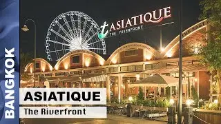 ASIATIQUE The Riverfront | Bangkok Travel Guide | 2022 | 4K