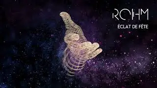 Rohm - &Eacute;clat De F&ecirc;te (Extended Mix)