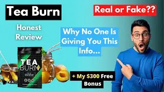 TEA BURN HONEST REVIEW !! 2022 | Should You Buy This? | GET +$300 FREE BONUSES BY ME #teaburnreview
