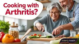 5 Essential Cooking Tools to Make Life Easier with Arthritis | Elderly health Tips