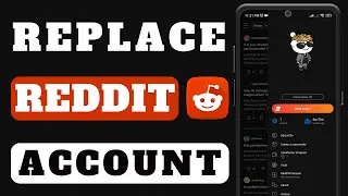 How to Replacing Your Reddit Account: A Step-by-Step Guide