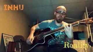 Inhu - &ldquo;Reality&rdquo; (Acoustic Version)