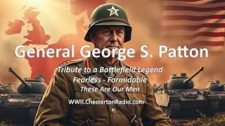 General George S. Patton | &ldquo;These Are Our Men&rdquo; (1945) | Radio Tribute to a Battlefield Legend