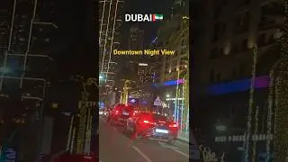 Dubai Downtown Night Views 🇦🇪🥰|#shorts#shortsfeed #dubai #downtown #night #views #viralsong#amazing