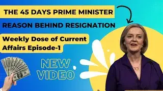 EP-01 : Weekly Dose of Current Affairs | Liz Truss Resignation | MS Economic Bytes