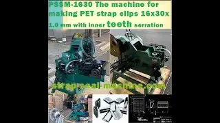 PSSM 1630 The machine for making PET strap clips 16x30x1.0 mm with inner teeth serration