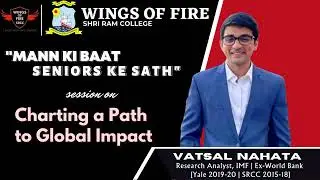 Charting a path to Global Impact | Vatsal Nahata - IMF, Ex World Bank, Yale, SRCC