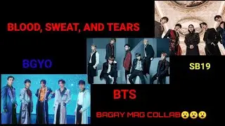 BGYO, BTS, SB19- BLOOD SWEAT AND TEARS