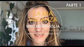 MSC Meraviglia 2019 fra Spa e Bellezza Vlog #01