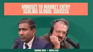 Morning Drive | Mindset to Market Entry: Scaling Global Success | Mira Business FM
