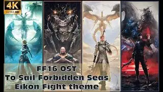 【FF16】To Sail Forbidden Seas(With Lyrics+CC / Eikon Fight theme)