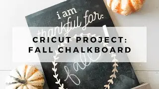 DIY Cricut Project: How to Make a Cricut Fall Chalkboard Sign