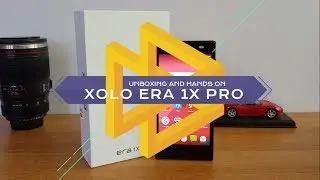 Xolo Era 1X Pro Unboxing, Camera and Software Features