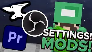 ALL my Settings and Minecraft MODS! (Premiere Pro, OBS, Minecraft) w/ TIMESTAMPS