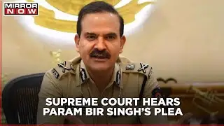 Supreme Court Hears Param Bir Singh's Plea Today over extortion Allegations; Seeks Probe by CBI