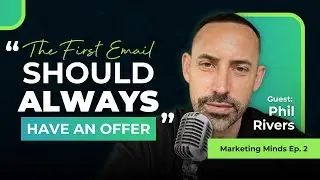 How To Double Your Email Marketing Results In 28 Days with Phil Rivers - Marketing Minds Podcast #2
