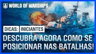 Dicas para INICIANTES: Como se POSICIONAR CORRETAMENTE no WORLD OF WARSHIPS!