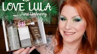 LOVE LULA JUNE CLEAN  BEAUTY SUBSCRIPTION BOX UNBOXING //SHIPS INTERNATIONALLY