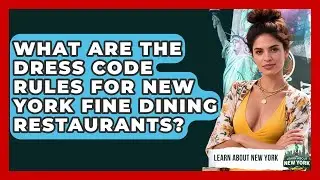 What Are The Dress Code Rules For New York Fine Dining Restaurants? - Learn About New York