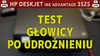 HP DESKJET INK ADVANTAGE 3525 🖨️ Test głowicy po udrożnieniu