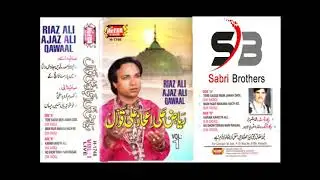 Riaz Ali Ejaz Ali Sabri Qawwal   Nosho Ganj Bakhsh Sarkar