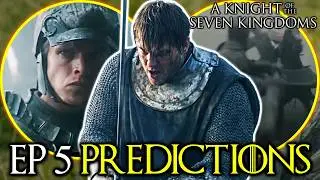A Knight of Seven Kingdoms Episode 5 Predictions