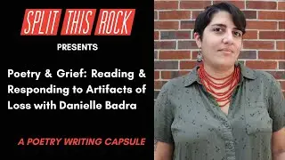 Poetry & Grief: Reading & Responding to Artifacts of Loss with Danielle Badra