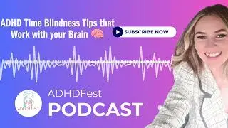 ADHD Time Blindness Tips that Work with your Brain 🧠