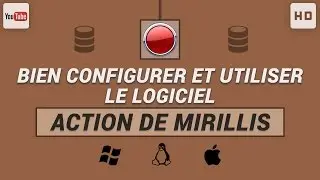 Bien configurer et utiliser le logiciel de capture Action de Mirillis