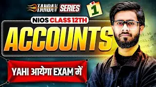 NIOS Class 12th Accountancy Most Important Questions with Answer | Tandav Batch Day 1st