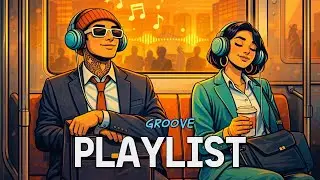 [Playlist] Пятничное настроение в пути 🎧 | Грув-поп для поднятия духа