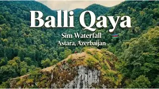Balli Qaya, Sim Waterfall, Astara | Hiking in Azerbaijan | No Dialogues