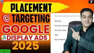 Google Display Ads Placement Targeting Tutorial 2025 | Google Display Ads Course in English