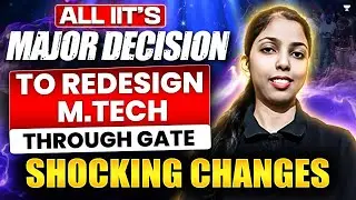 SHOCKING NEWS - All IITs Major Decision To Revamp And Redesign MTech and PhD Through GATE