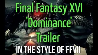 FINAL FANTASY XVI &ldquo;DOMINANCE&rdquo; Trailer music in the style of FFVII