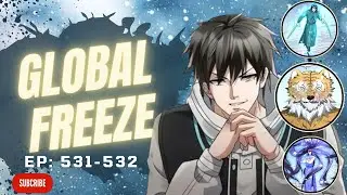 Global Freeze Episode: 531-532 (Tagalog Recap)