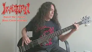Incantation - Anoint the Chosen ( Bass Coverversión)