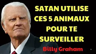 Attention ! 5 ÊTRES que le MALIN Utilise pour Observer Chacun de Tes Mou | Prédications Billy Graham