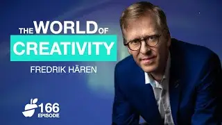 S4E166 | The World of Creativity | @TheCreativityExplorer Fredrik Haren | #whyknowledgematters