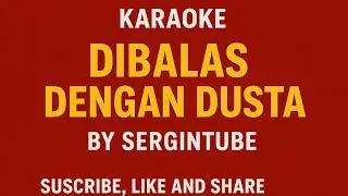 DIBALAS DENGAN DUSTA | AUDY ITEM | KARAOKE 🔔🇮🇩✅👍🏼🔄 @sergintubebrasil 