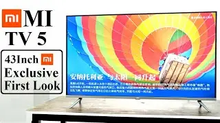 MI TV 5 43 Inch First Look, Full Specification, Price & Launch Date #mitv5