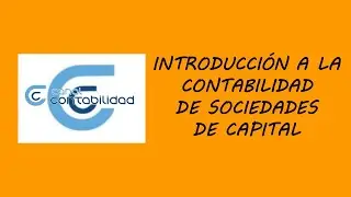 INTRODUCCIÓN A LA CONTABILIDAD DE SOCIEDADES DE CAPITAL
