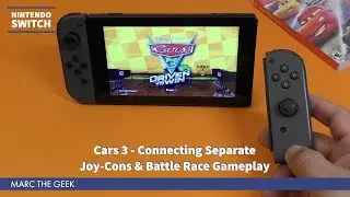 Cars 3 - Connecting Separate Joy-Cons & Battle Race Gameplay