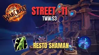 S3 | STREET +11 | Resto Shaman | Tazavesh Calles de Maravillas | M+ S3 WOW TWW | Mythic Plus
